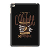 with enough coffee, everything is possible iPad Mini 4