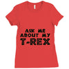 ask me about my t rex Ladies Fitted T-Shirt