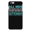 all men are created equal but the best are born in september iPhone 6 Plus/6s Plus Case