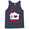 i love house music Tank Top