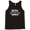 relax this guy is an engineer Tank Top