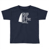 grab life by the sail Toddler T-shirt