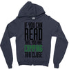 if you can read this, you are camping too close Zipper Hoodie