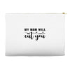 my mom will cut you Accessory Pouches