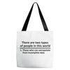 There Are Wwo Types Of People in This World Tote Bags