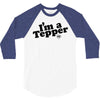 I'm A Tepper 3/4 Sleeve Shirt