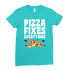 pizza fixes everything Ladies Fitted T-Shirt