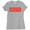 ootd outfit of the day Ladies Fitted T-Shirt