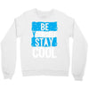 Be Your Self Stay Cool Crewneck Sweatshirt