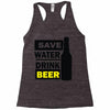 save water drink beer (2) Racerback Tank
