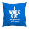 I Work Out Just Kidding I Take Naps Throw Pillow