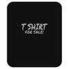 tshirt for sale Mousepad