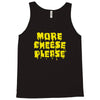 more cheese please Tank Top