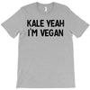 kale yeah i'm vegan T-Shirt