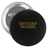don't you drop Pin-back button