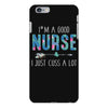 i'm a good nurse i just cuss a lot iPhone 6 Plus/6s Plus Case