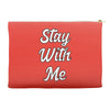 STAY WITH ME Accessory Pouches