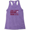 i don't always drink wine Racerback Tank