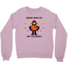 never give up Crewneck Sweatshirt