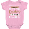 i never dreamed i would be a super cool daddy but here i am killing it Baby Bodysuit