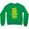 fuck what people think Crewneck Sweatshirt