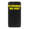 ozymandias was right iPhone 7 Plus Case