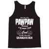 I'm Called Pawpaw Because  I'm Way Too Cool To Be Called Grandfather Tank Top