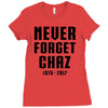 Never Forget Chaz Ladies Fitted T-Shirt
