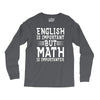 english is important but math is importanter Long Sleeve Shirts