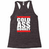 cold ass honkey Racerback Tank