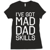i've got mad dad skills Ladies Fitted T-Shirt