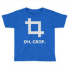 oh crop Toddler T-shirt