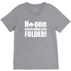 no one cares what you folded V-Neck Tee