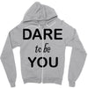 dare to be you Zipper Hoodie