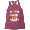 Super Cool Daughter Of A Freaking Awesome Mom Racerback Tank