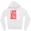 got skills on the grills apron Zipper Hoodie