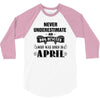 never underestimate an old man who was born in april 3/4 Sleeve Shirt
