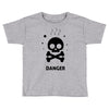 danger Toddler T-shirt
