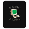 my memory is terrible Mousepad