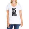 don't be a basic witch Ladies Curvy T-Shirt
