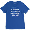 cat shirt if you don't talk to your cat about cat nip who will funny V-Neck Tee