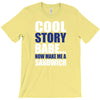 cool story babe, now make me a sandwich T-Shirt