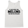 if life gives you melons Tank Top