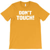 Don't Touch T-Shirt