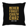Never Forget Chazy Chaz Throw Pillow