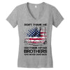 Veteran Don't Thank Me Thank My Brothers Who Never Came Back Women's V-Neck T-Shirt