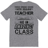 This 4 TH Grade Teacher Has An Amazing! Class T-Shirt