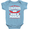 Legends Are Born In March Baby Onesie