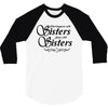 what happens with sisters stays with sisters 3/4 Sleeve Shirt