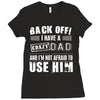 Back Off Crazy Dad Afraid To Use Him Ladies Fitted T-Shirt